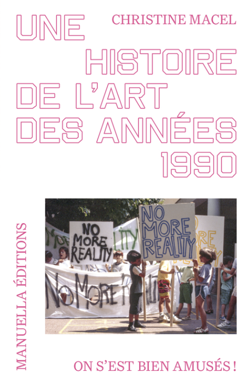 Cover of Christine Macels book Une histoire de l'art des annèes 1990, published by Manuella Editions, Paris.